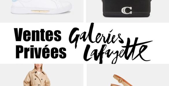 Vente privée Galeries Lafayette 2024